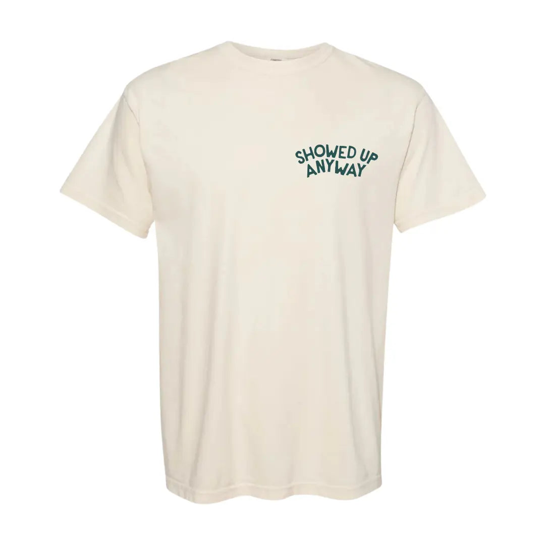 Showed Up Anyway T shirt - IVORY Kelly Yager